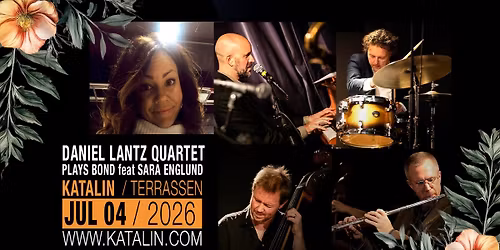 Daniel Lantz Quartet \u201cPlays Bond\u201d feat Sara Englund I Katalins Terrass