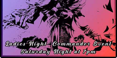Ladies' Night Commander Nights!