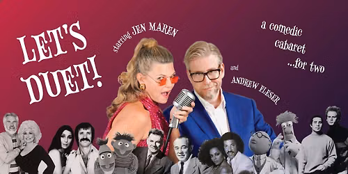 Let's Duet! Starring Jen Maren and Andrew Fleser