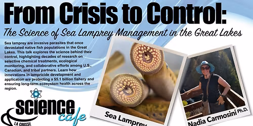 La Crosse Science Caf\u00e9 - Invasive Sea Lamprey Control in the Great Lakes