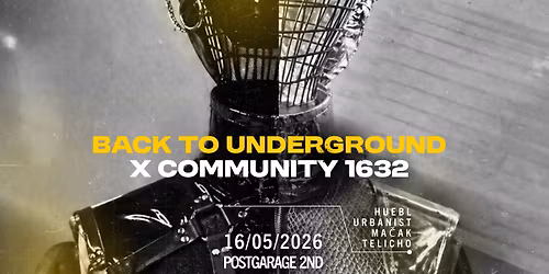 BACK TO UNDERGROUND x COMMUNITY1632