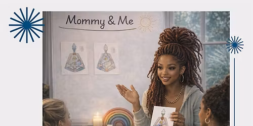 Mommy & Me Workshop - Deepening Bonds through Human Design