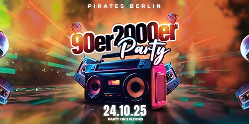 90er & 2000er Party - Pirates Berlin - 24.10.25