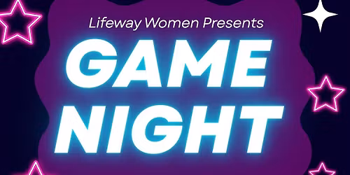 Lifeway Women Game Night