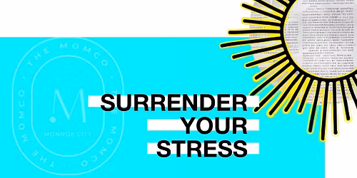 Monroe City MomCo\u0332 Meetup \u2022 SURRENDER YOUR STRESS