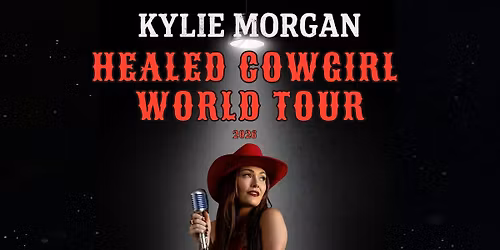 Kylie Morgan Healed Cowgirl World Tour  2026