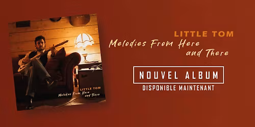 Little Tom Band's Release Party \/\/ Nouvel Album ! "Melodies From Here & There"