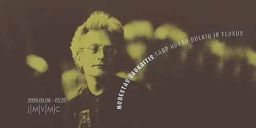 Modestas Saukaitis: tarp aukso dulki\u0173 ir Fluxus