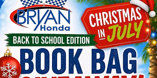 Bryan Honda - Christmas in July - Back to School Edition