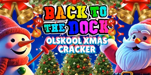 Back to the Dock Oldskool Xmas Cracker
