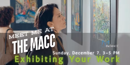 Meet Me At The MACC: Exhibiting Your Work