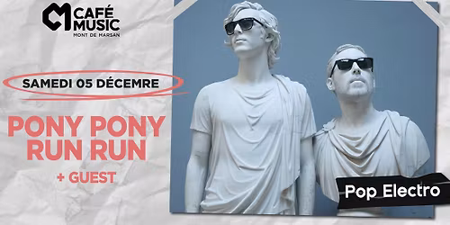 PONY PONY RUN RUN + Guest - Le Caf\u00e9Music Mont de Marsan
