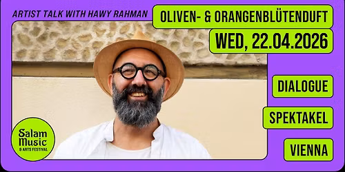 Artist Talk: Hawy Rahman \u201eOliven- und Orangenbl\u00fctenduft\u201c \u2013 Salam Music Festival 2026