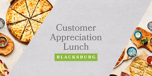 Customer Appreciation Event (Free Lunch!) - Blacksburg