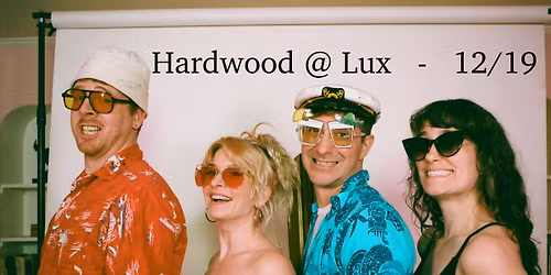 Hardwood at Lux - "July In Christmas" Party! 12\/19