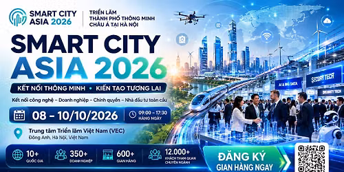 \ud83c\uddfb\ud83c\uddf3 Smart City Asia 2026 - Tri\u1ec3n l\u00e3m Th\u00e0nh ph\u1ed1 Th\u00f4ng Minh Ch\u00e2u \u00c1 t\u1ea1i H\u00e0 N\u1ed9i