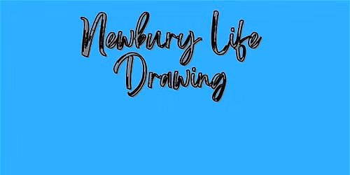 Newbury Life Drawing September "Drink and Draw"