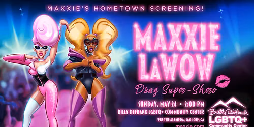 "Maxxie LaWow" San Jose-Produced Animated Film @ Billy DeFrank Center! (FREE) — Billy DeFrank LGBTQ Community Center