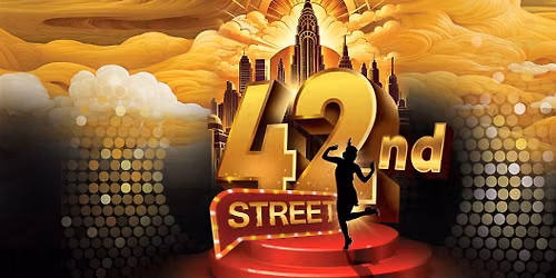 42nd Street at Rivertown Theaters for the Performing Arts — Rivertown Theaters for the Performing Arts