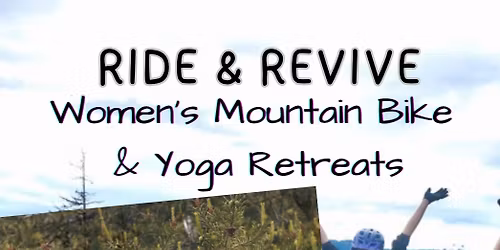 Ride & Revive Women\u2019s Mountain Bike and Yoga Retreat \ud83e\udef6