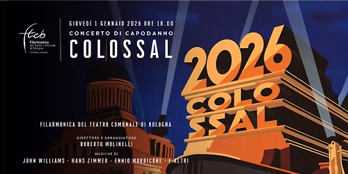 Concerto di Capodanno COLOSSAL | Filarmonica del Teatro Comunale di Bologna