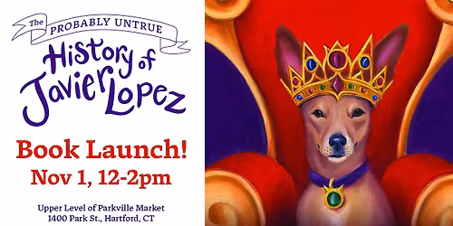 Book Launch Party! "The Probably Untrue History of Javier Lopez"