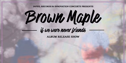 Brown Maple album release show wsg\/ Mud Whale, Goalpost, and Vague
