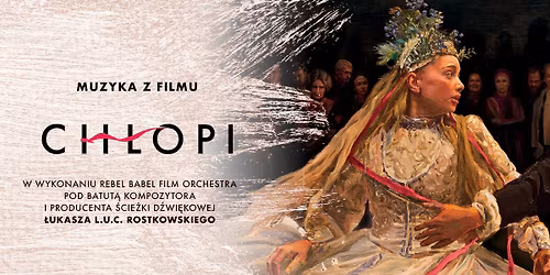 Lublin: L.U.C.& Rebel Babel Film Orchestra - Muzyka do filmu "Ch\u0142opi" na \u017cywo