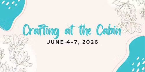 Crafting at the Cabin in June