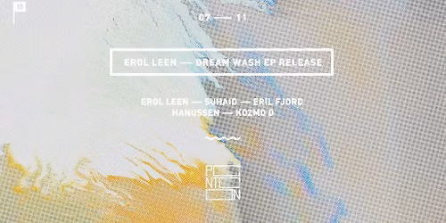 Blue Sun pres. Erol Leen - Dream Wash EP release @ Pontoon w\/ Suhaid, Eril Fjord, Hanussen & Kozmo D