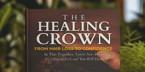 The Healing Crown: From Hair Loss to Confidence Book Launch