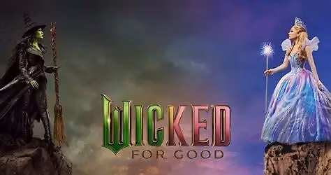 Wicked For Good (PG) - All tickets \u00a33.50!
