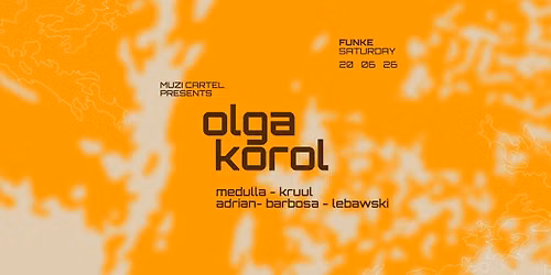 FUNKE_MUZI cartel w\/ Olga Korol, Kruul, Medulla, Adrian, Barbosa, Lebawski