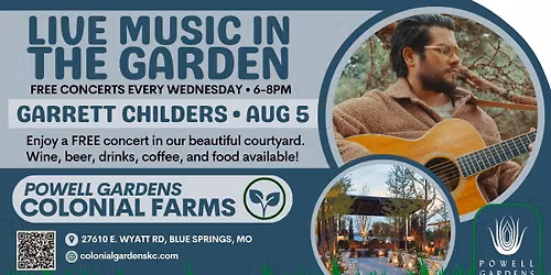 FREE Concert in The Garden: Garrett Childers, Wednesday, Aug 5 at 6:00 PM