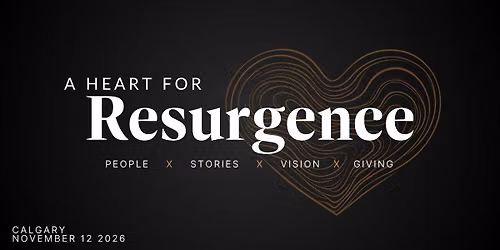 A Heart for Resurgence - Calgary