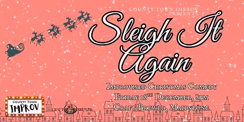 Sleigh It Again! Improvised Christmas Comedy