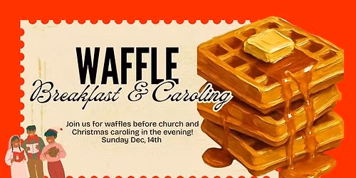Waffles and Caroling!