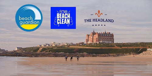 Fistral Beach BEACH CLEAN Monday 31st August 2pm Beach Guardian and The Headland Hotel & Spa Newquay