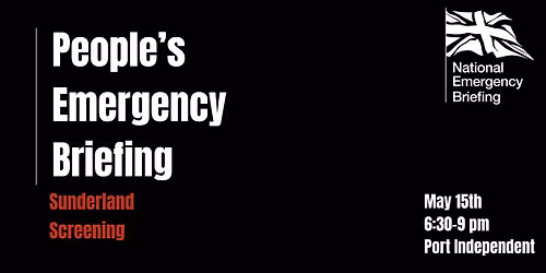 Sunderland Screening: National Emergency Briefing
