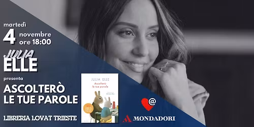 Julia ELLE \/\/ Ascolter\u00f2 le tue parole @Lovat Trieste
