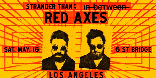 MAY 16: RED AXES - LOS ANGELES