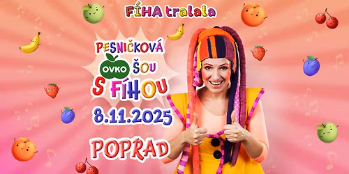F\u00cdHA tralala - Pesni\u010dkov\u00e1 OVKO \u0161ou s F\u00edhou - Poprad