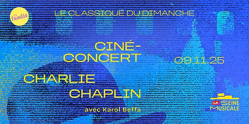 Cin\u00e9-concert Charlie Chaplin | La Seine Musicale