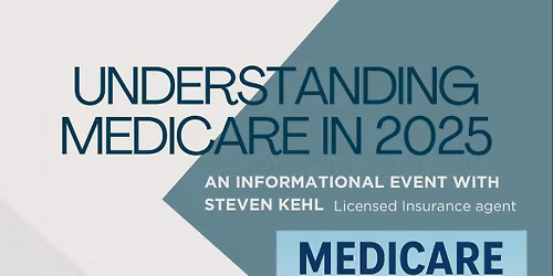 Medicare Informational Event with Steven Kehl