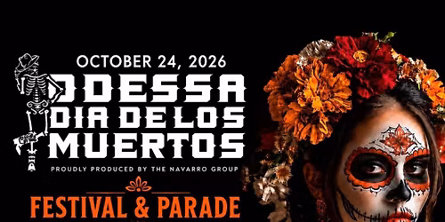 3rd Annual Odessa D\u00eda de Los Muertos Festival & Parade