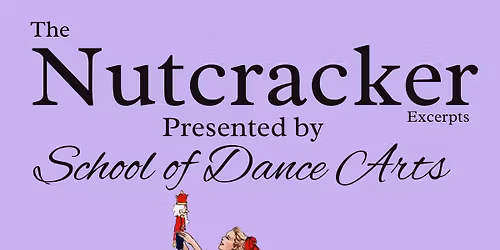 School of Dance Arts Presents: The Nutcracker Excerpts