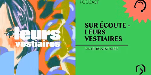 Sur \u00e9coute - Leurs vestiaires