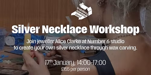 Silver Necklace Workshop with Alice Clarke Jewellery - Cake & Carve!