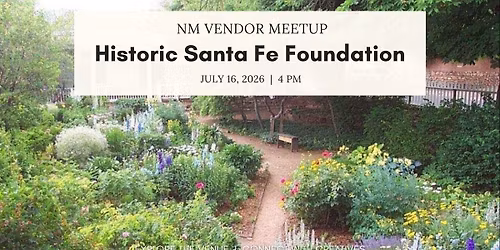 NM Vendor Meetup - Historic Santa Fe Foundation