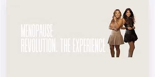 Menopause Revolution.  THE EXPERIENCE